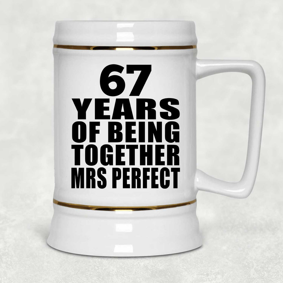 67th Anniversary 67 Years Of Being Mrs Perfect - Beer Stein