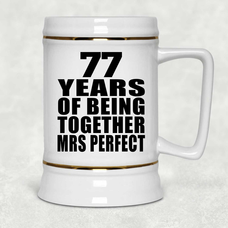 77th Anniversary 77 Years Of Being Mrs Perfect - Beer Stein