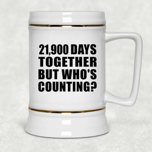 60th Anniversary 21,900 Days Together But Who's Counting - Beer Stein
