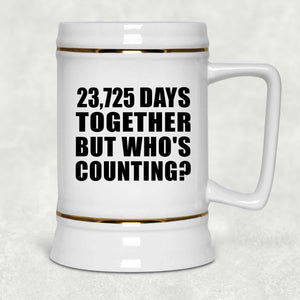 65th Anniversary 23,725 Days Together But Who's Counting - Beer Stein