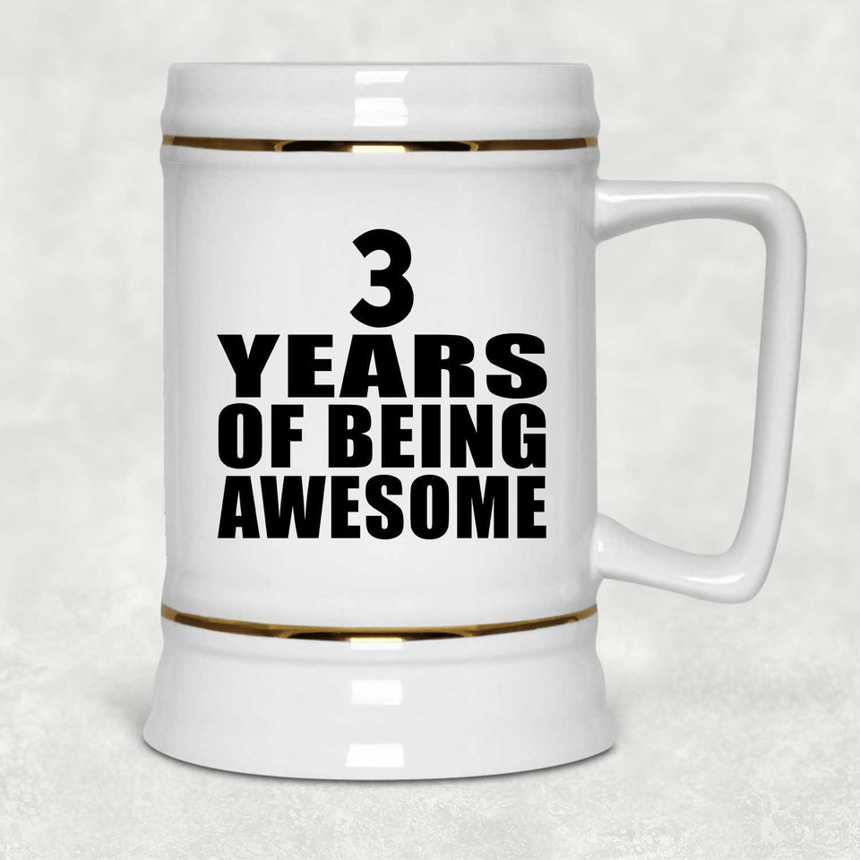 3rd Birthday 3 Years Of Being Awesome - Beer Stein