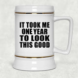 1st Birthday Took Me 1 Year To Look This Good - Beer Stein