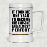 1st Birthday Took 1 Year To Become Awesome & Perfect - Beer Stein