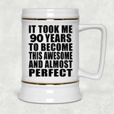 90th Birthday Took 90 Years To Become Awesome & Perfect - Beer Stein
