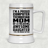 Proud Computer Technician Mom Of Awesome Daughter - Beer Stein