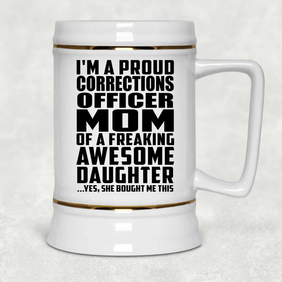 Proud Corrections Officer Mom Of Awesome Daughter - Beer Stein