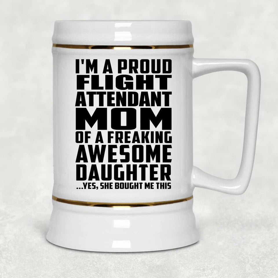 Proud Flight Attendant Mom Of Awesome Daughter - Beer Stein