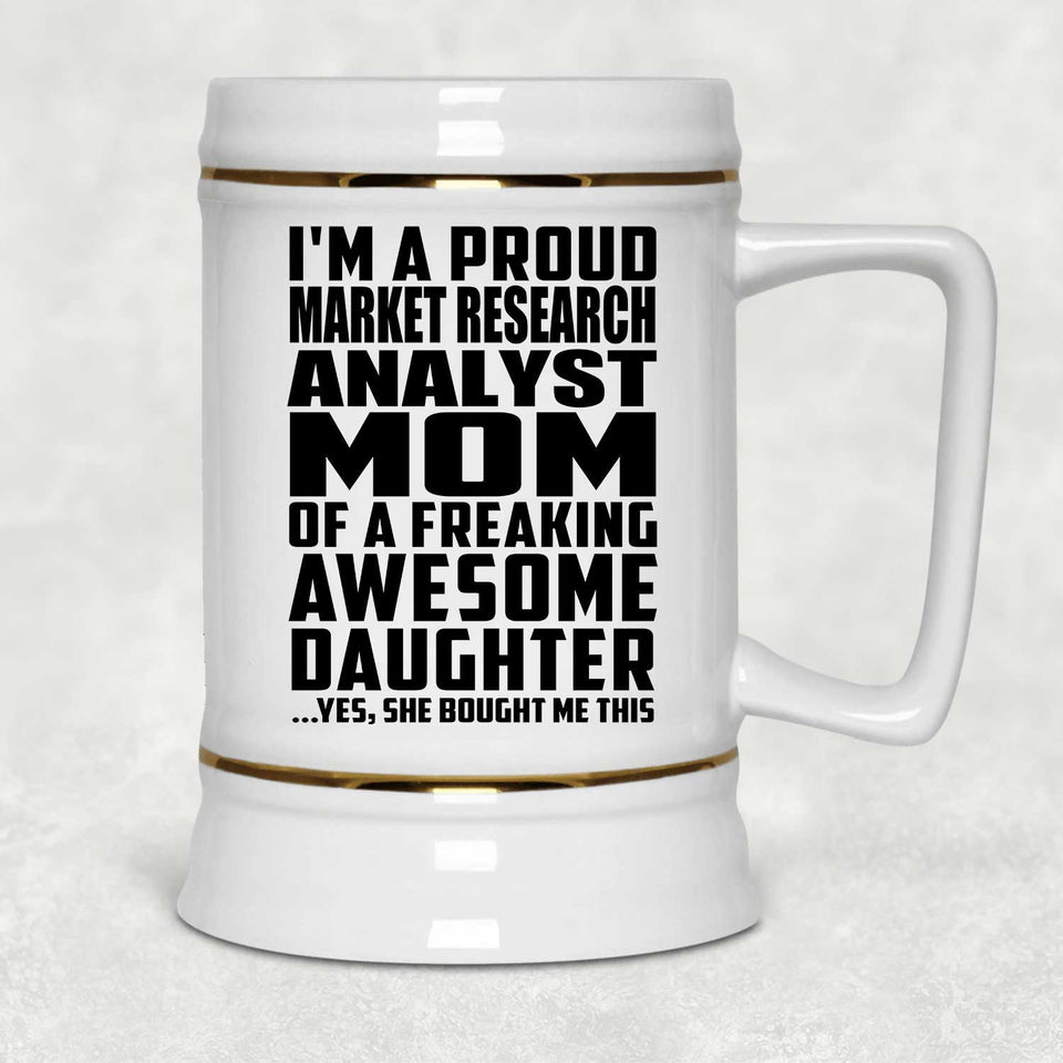 Proud Market Research Analyst Mom Of Awesome Daughter - Beer Stein