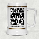 Proud Nuclear Engineer Mom Of Awesome Daughter - Beer Stein