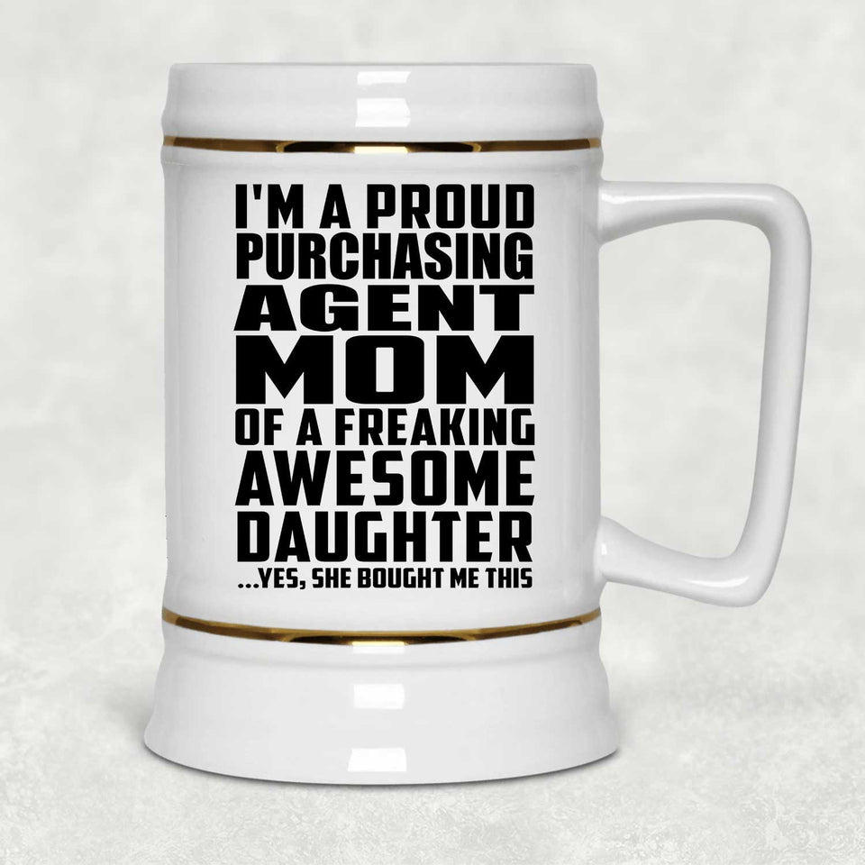 Proud Purchasing Agent Mom Of Awesome Daughter - Beer Stein