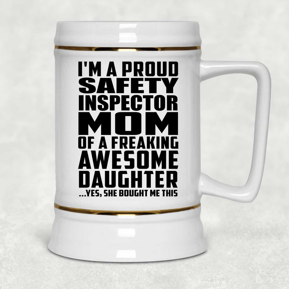 Proud Safety Inspector Mom Of Awesome Daughter - Beer Stein