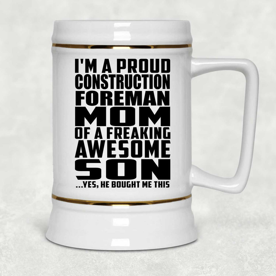Proud Construction Foreman Mom Of Awesome Son - Beer Stein
