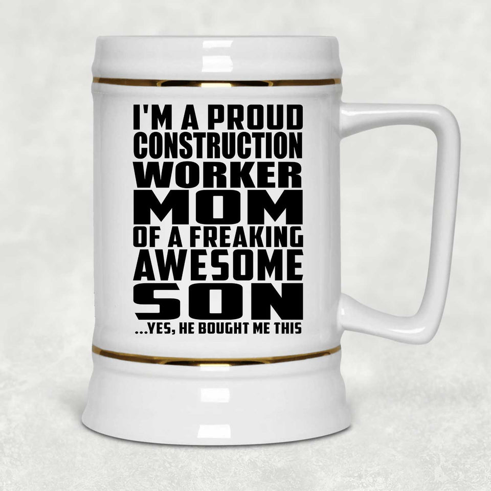 Proud Construction Worker Mom Of Awesome Son - Beer Stein