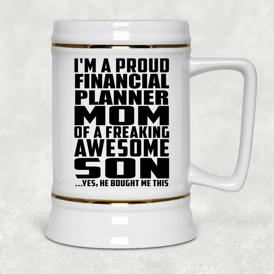 Proud Financial Planner Mom Of Awesome Son - Beer Stein