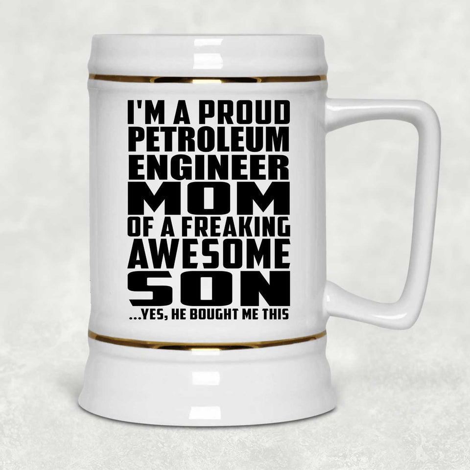 Proud Petroleum Engineer Mom Of Awesome Son - Beer Stein