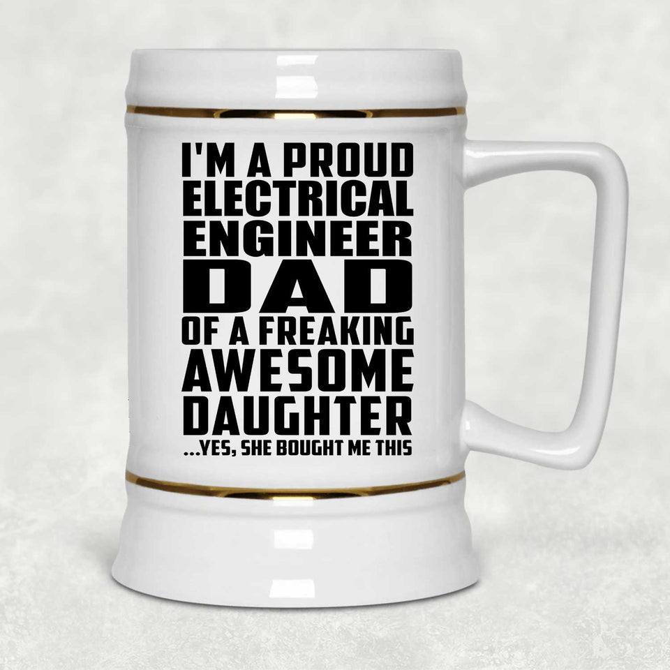 Proud Electrical Engineer Dad Of Awesome Daughter - Beer Stein