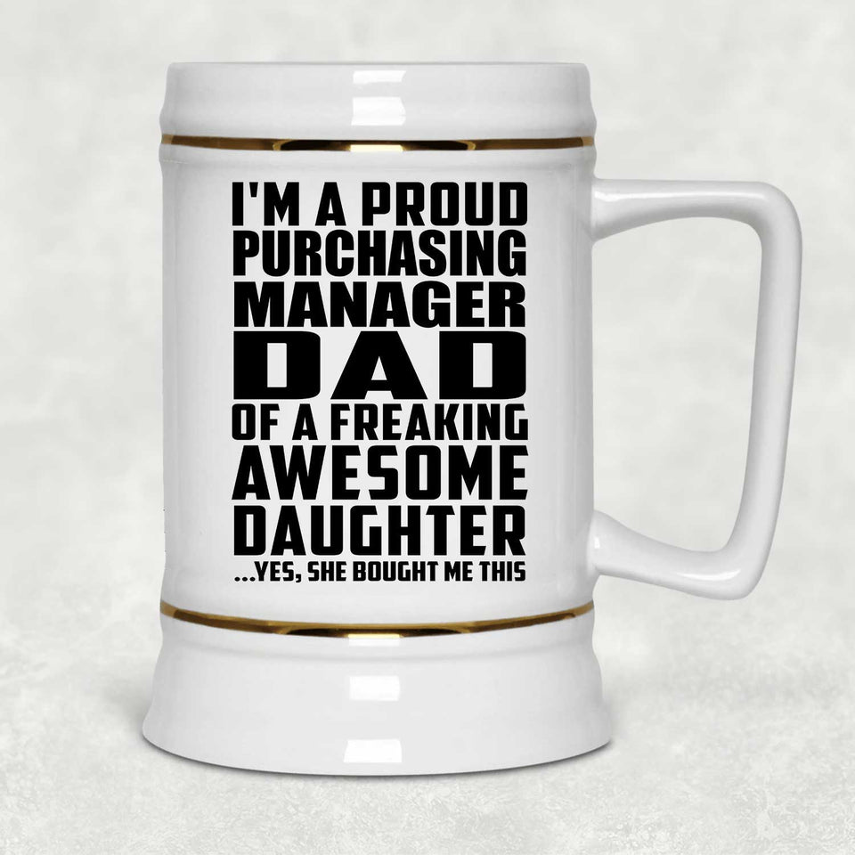 Proud Purchasing Manager Dad Of Awesome Daughter - Beer Stein