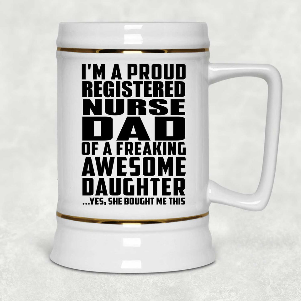 Proud Registered Nurse Dad Of Awesome Daughter - Beer Stein