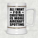 All I Want For Christmas Is More Aircraft Spotting - Beer Stein