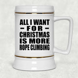 All I Want For Christmas Is More Rope Climbing - Beer Stein