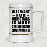 All I Want For Christmas Is More Synchronized Swimming - Beer Stein