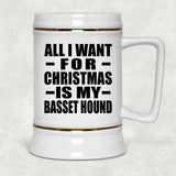 All I Want For Christmas Is My Basset Hound - Beer Stein
