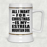 All I Want For Christmas Is My Estrela Mountain Dog - Beer Stein