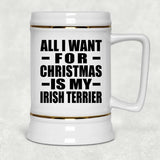 All I Want For Christmas Is My Irish Terrier - Beer Stein