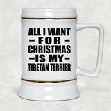 All I Want For Christmas Is My Tibetan Terrier - Beer Stein