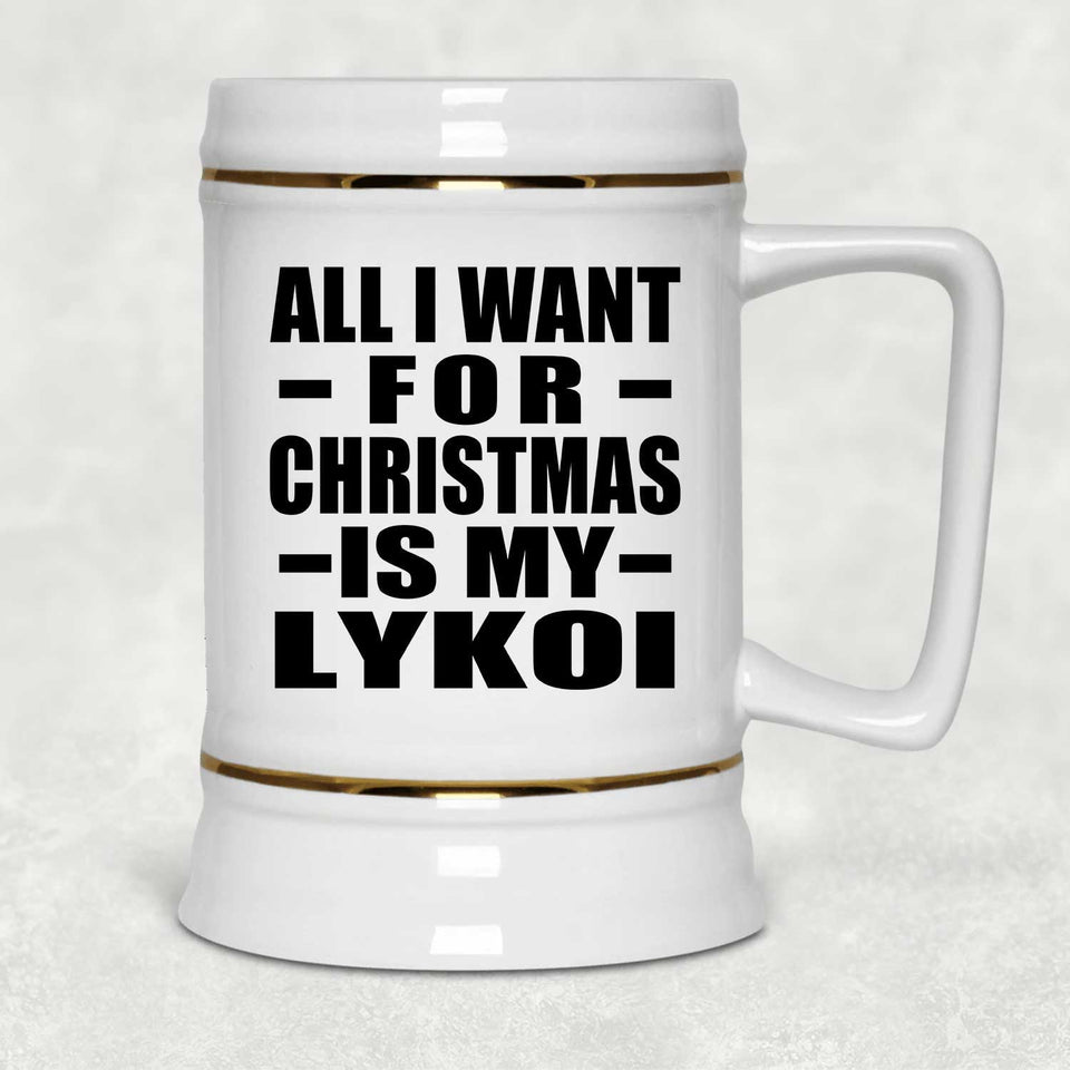 All I Want For Christmas Is My Lykoi - Beer Stein