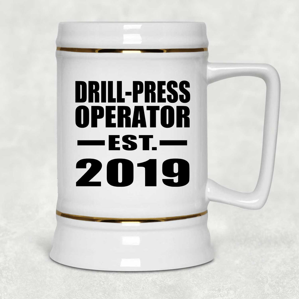 Drill-Press Operator Established EST. 2019 - Beer Stein