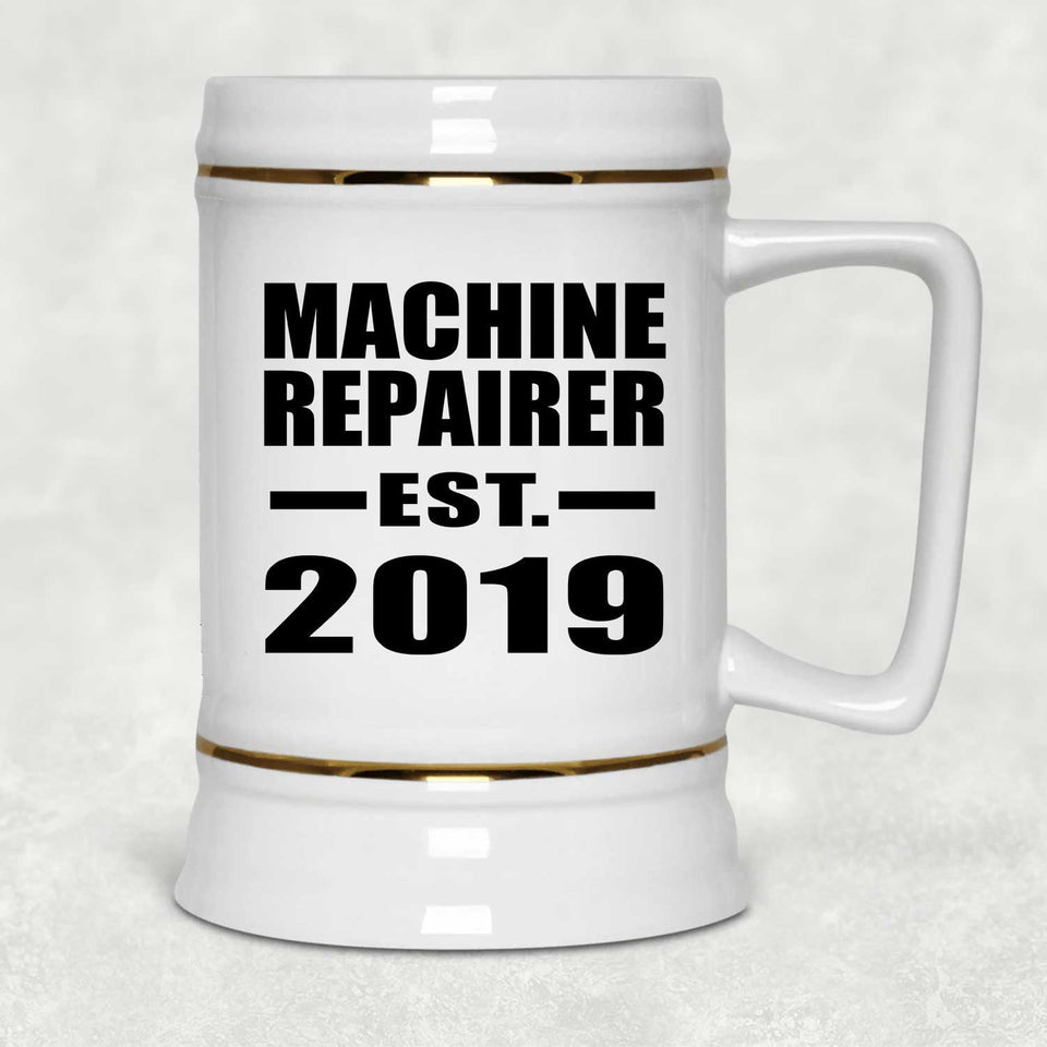 Machine Repairer Established EST. 2019 - Beer Stein