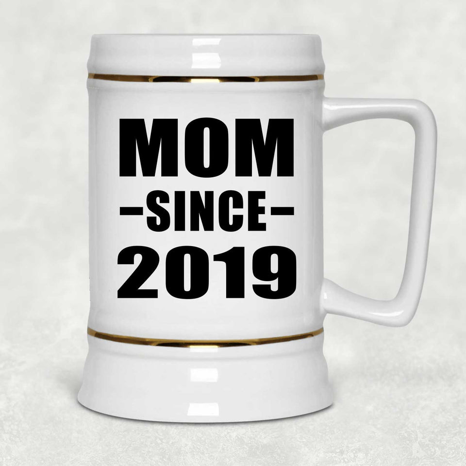 Mom Since 2019 - Beer Stein
