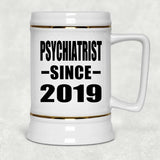 Psychiatrist Since 2019 - Beer Stein