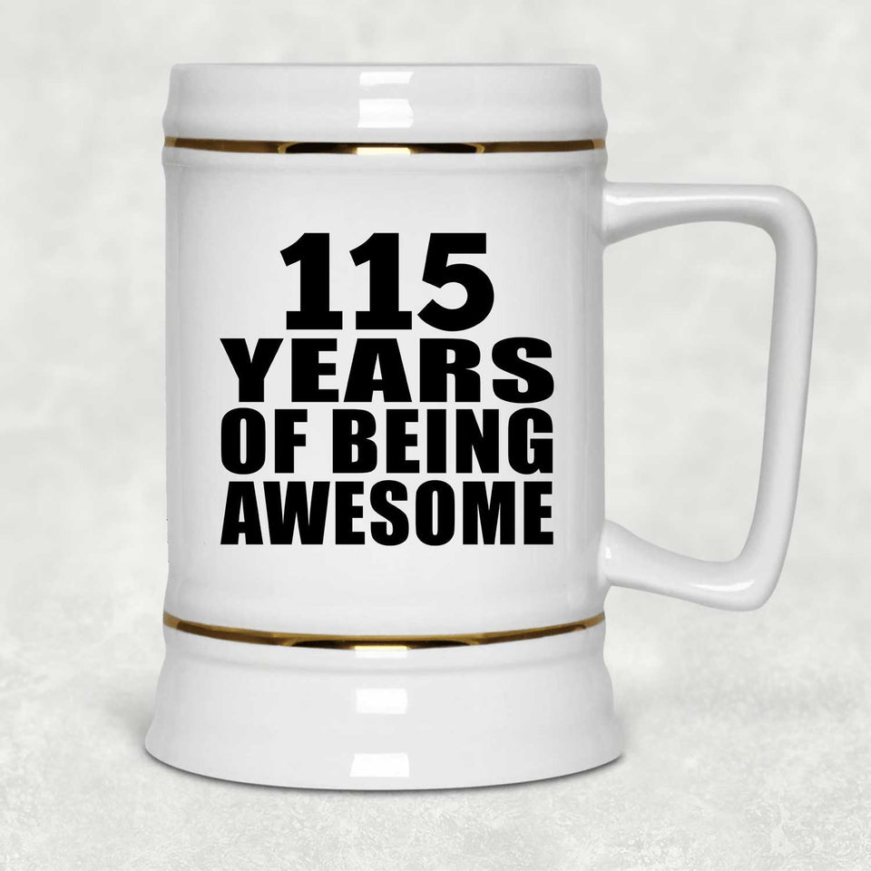 115th Birthday 115 Years Of Being Awesome - Beer Stein