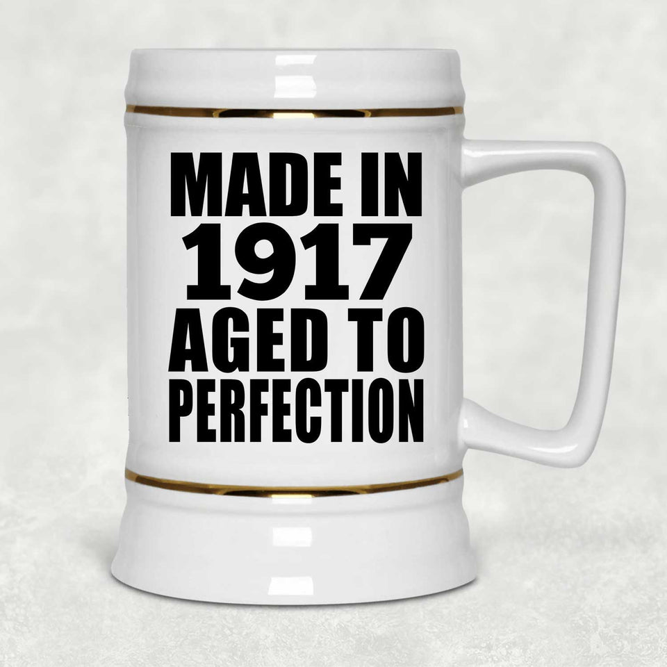 107th Birthday Made In 1917 Aged To Perfection - Beer Stein