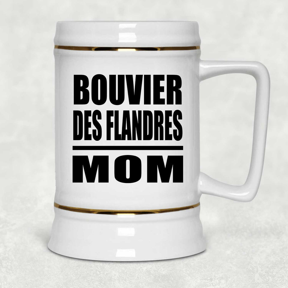 Bouvier Des Flandres Mom - Beer Stein