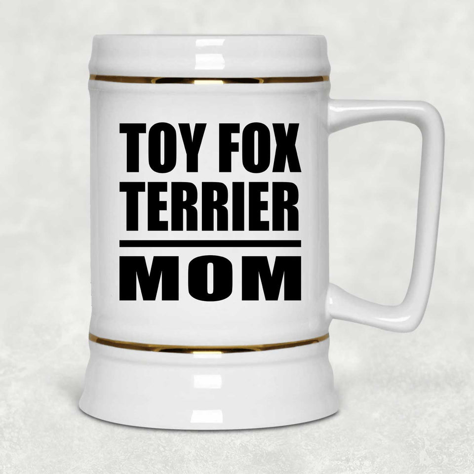 Toy Fox Terrier Mom - Beer Stein