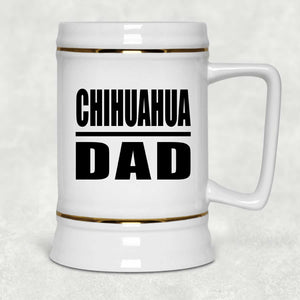 Chihuahua Dad - Beer Stein