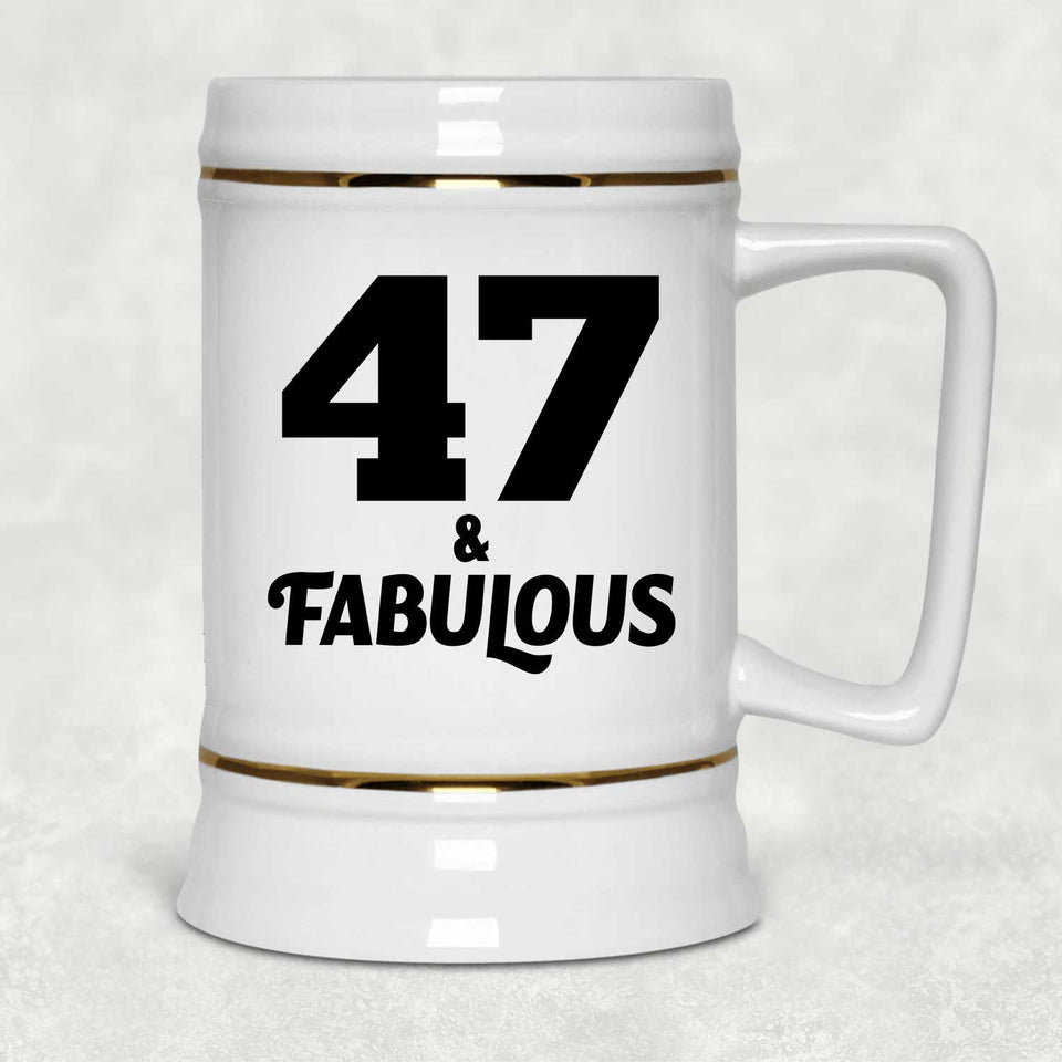 47th Birthday 47 & Fabulous - Beer Stein