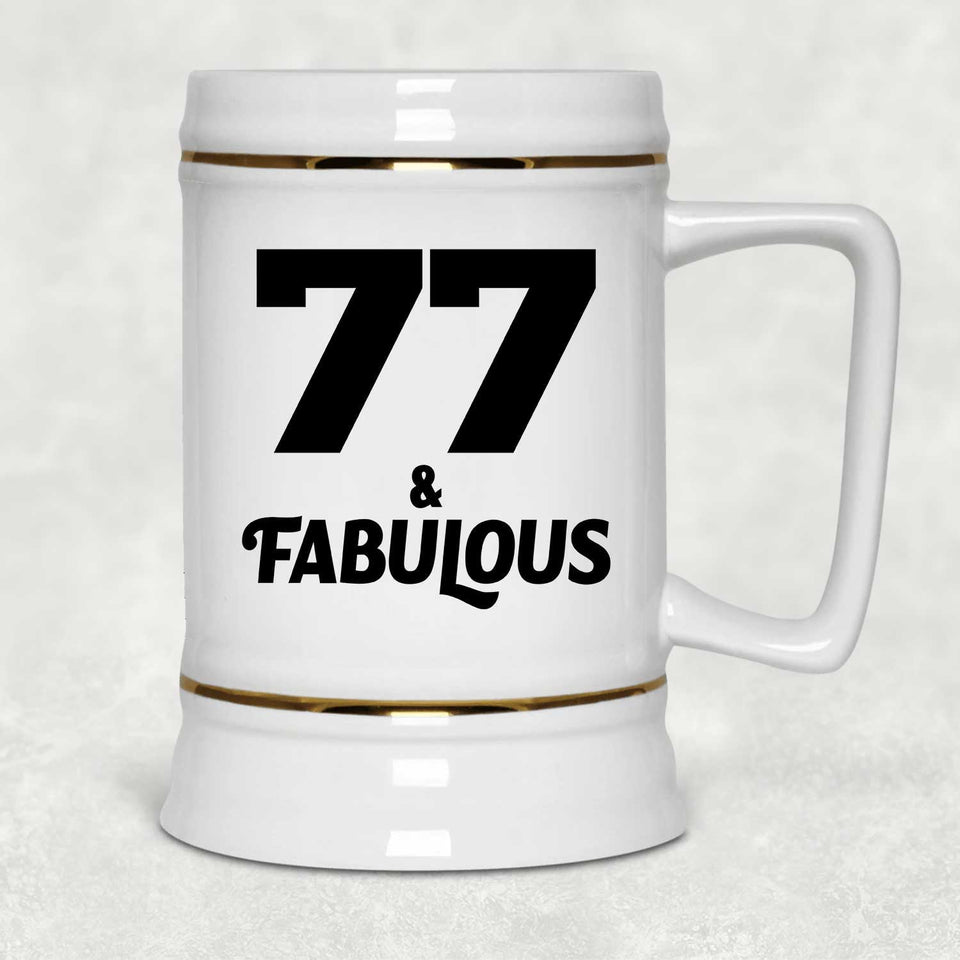 77th Birthday 77 & Fabulous - Beer Stein