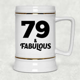 79th Birthday 79 & Fabulous - Beer Stein