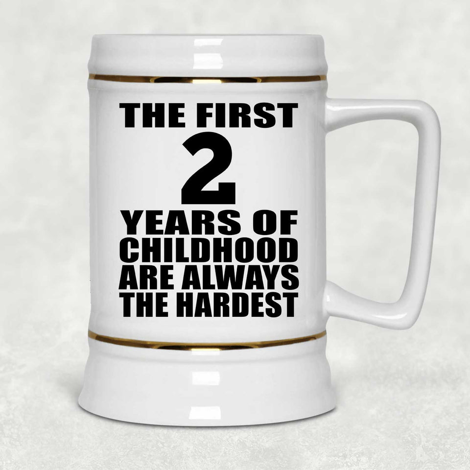 2nd Birthday First 2 Years of Childhood Are The Hardest - Beer Stein