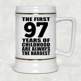 97th Birthday First 97 Years of Childhood Are The Hardest - Beer Stein