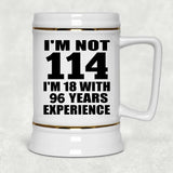 114th Birthday I'm Not 114 I'm 18 With 96 Years Experience - Beer Stein