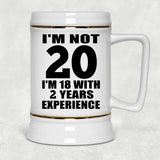 20th Birthday I'm Not 20 I'm 18 With 2 Years Experience - Beer Stein