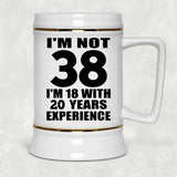 38th Birthday I'm Not 38 I'm 18 With 20 Years Experience - Beer Stein