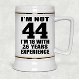 44th Birthday I'm Not 44 I'm 18 With 26 Years Experience - Beer Stein