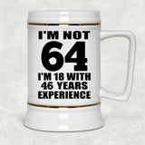 64th Birthday I'm Not 64 I'm 18 With 46 Years Experience - Beer Stein