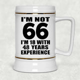 66th Birthday I'm Not 66 I'm 18 With 48 Years Experience - Beer Stein